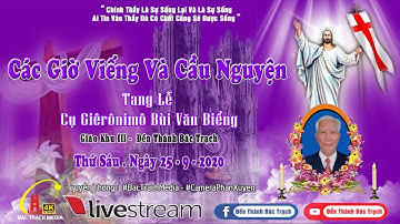Đền Thánh Bác Trạch - Các Giờ Viếng Và Cầu Nguyện Tại   Lễ Tang Ông Giêrônimô Bùi Văn Biểng