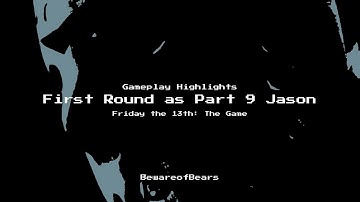 Friday the 13th: The Game | First Round as Part 9 Jason [Gameplay Highlights]