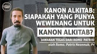 Download Lagu Kanon Alkitab: Dibentuk oleh Siapa? Jawaban Tegas dari Romo Patris Allegro! MP3