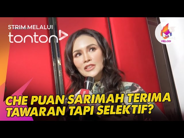 [CLIP] Melodi (12 May 2024): Che Puan Sarimah terima tawaran tapi selektif? | Tonton class=