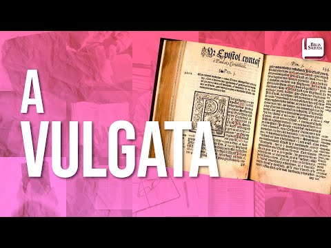 Vídeo: Quando a Vulgata foi escrita?