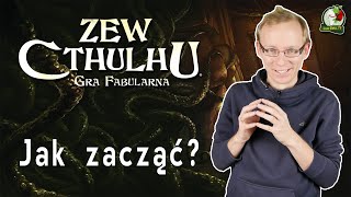 Zew Cthulhu - gra fabularna | Jak zacząć i kontynuować przygodę?