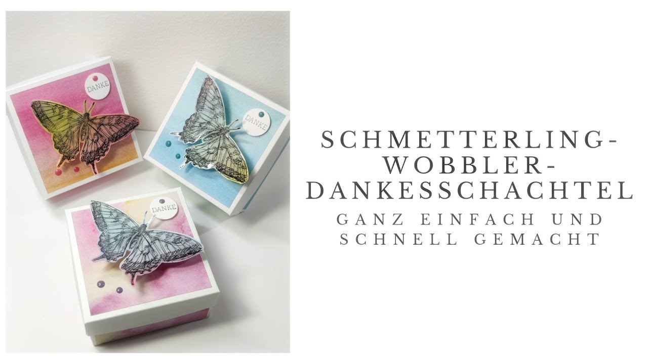 306. Video/SCHMETTERLING-WOBBLER-DANKESSCHACHTEL 🦋|Schnell und einfach gemacht|Sketched Butterflies
