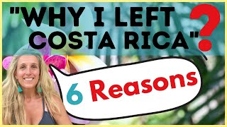 “Why I Left Costa Rica” - 6 Reasons Why Expats Leave Costa Rica