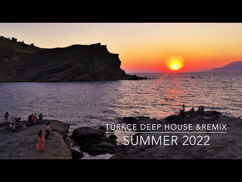 TURKCE DEEP HOUSE & GÖKÇEADA SUMMER REMIX 2022 (6) ZEYNEP BASTIK - CEM ADRIAN -MUSTAFA SANDAL