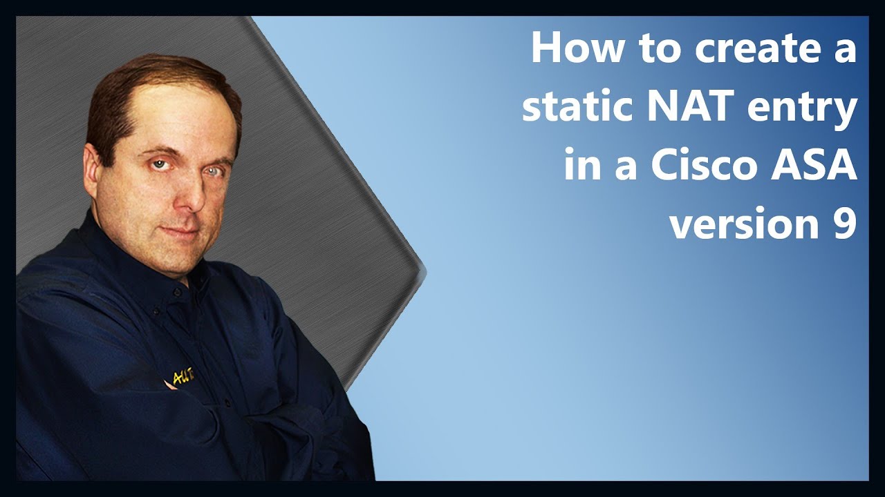 How to create a static NAT entry in a Cisco ASA version 9 - YouTube