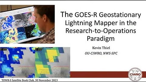 SBC Session 170 - The GOES R Geostationary Lightning Mapper in the Research to Operations Paradigm
