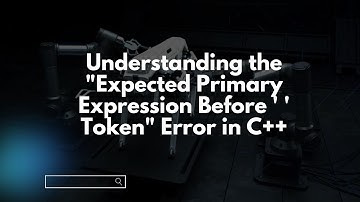 Understanding the "Expected Primary Expression Before 