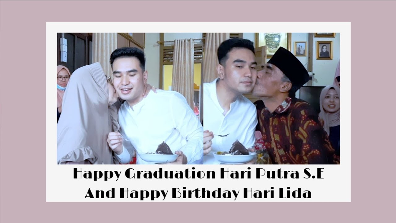 Happy Graduation Hari Putra S.E And Happy Birthday Hari Lida