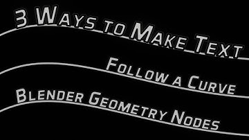 3 Ways to Make Text Follow a Curve Blender Geometry Nodes
