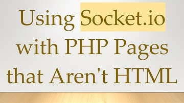 Using Socket.io with PHP Pages that Aren