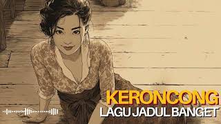 Download Lagu 🎼 Kumpulan Lagu Keroncong Jadul | Melodi Lawas Favorit Sepanjang Masa MP3