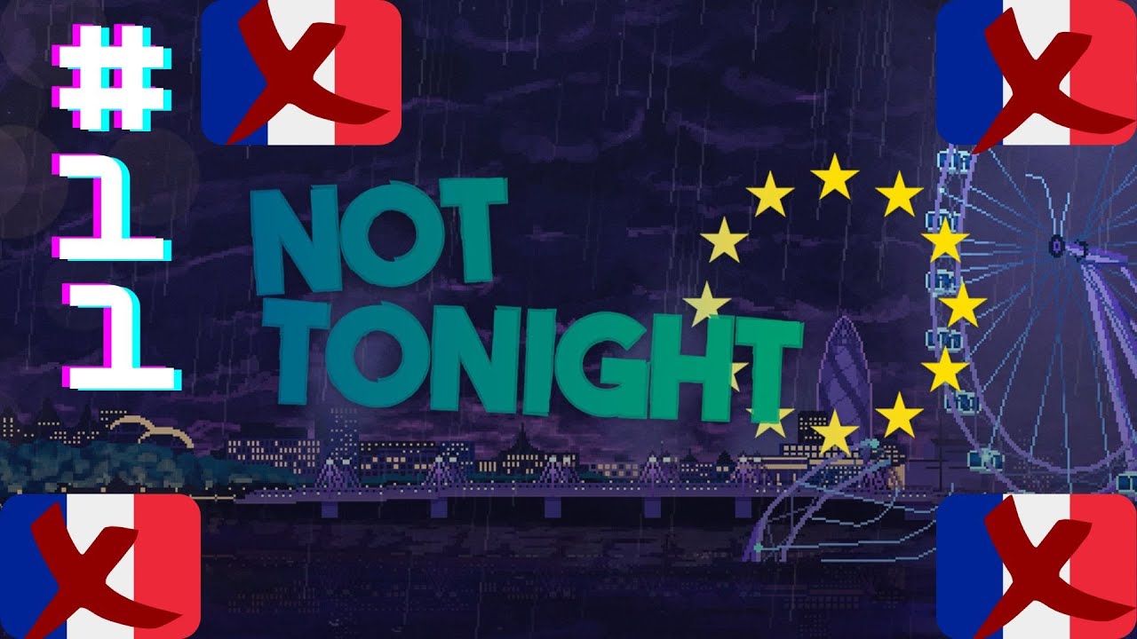 Not Tonight NT 11 FRENCHIES GO HOME GAMEPLAY YouTube not-tonight-nt-11-frenchies-go-home-gameplay-youtube