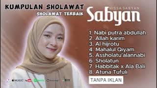 SABYAN - SHOLAWAT NISSA SABYAN TERBARU 2024 - KUMPULAN LAGU SHOLAWAT TERBARU NISSA SABYAN 2024