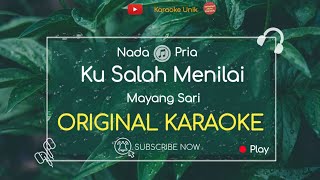 Mayang Sari - Ku Salah Menilai Karaoke Nada Pria (Tanpa Vokal)