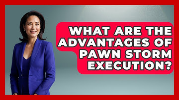 What Are The Advantages Of Pawn Storm Execution? - The Chess Codex