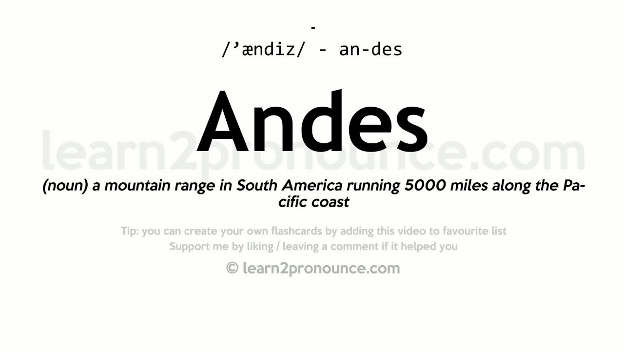 Pronunciation Of Andes Definition Of Andes YouTube Pronunciation Of Andes Definition Of Andes YouTube
