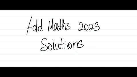 Add Maths 2023 Paper 2 Solutions