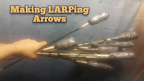 Making LARPing arrows