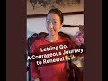 Letting go a courageous journey to renewal