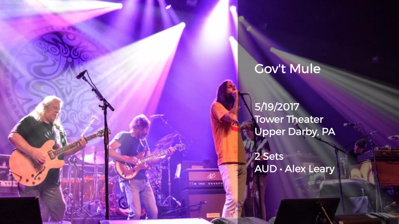 Gov T Mule Live At Tower Theater In Upper Darby Pa 5 19 17 Full Show Aud Youtube