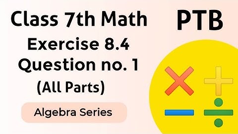 Unit 8 Exercise 8.4 Question no. 1 Class 7 Math PTB II Multiplication of Algebraic Expression II