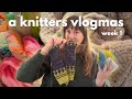 Knitting into the Holiday Season - Advent + Vlogmas Week 1 