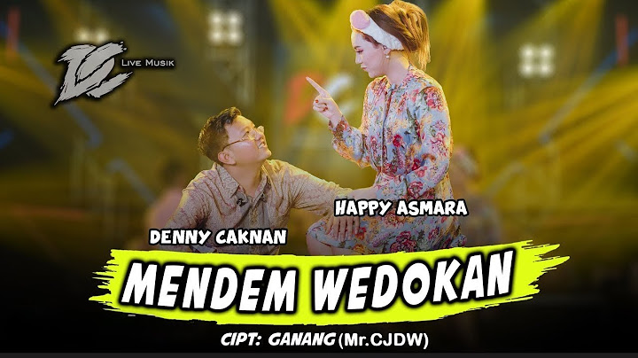 DENNY CAKNAN FEAT HAPPY ASMARA - MENDEM WEDOKAN (OFFICIAL LIVE MUSIC) - DC MUSIK