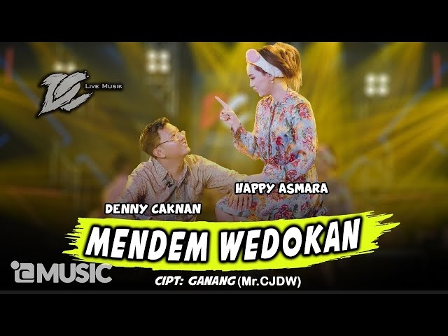 DENNY CAKNAN FEAT HAPPY ASMARA - MENDEM WEDOKAN (OFFICIAL LIVE MUSIC) - DC MUSIK class=