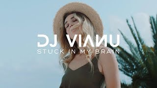 Dj Vianu - Stuck In My Brain (Video) | Online Video Resimi