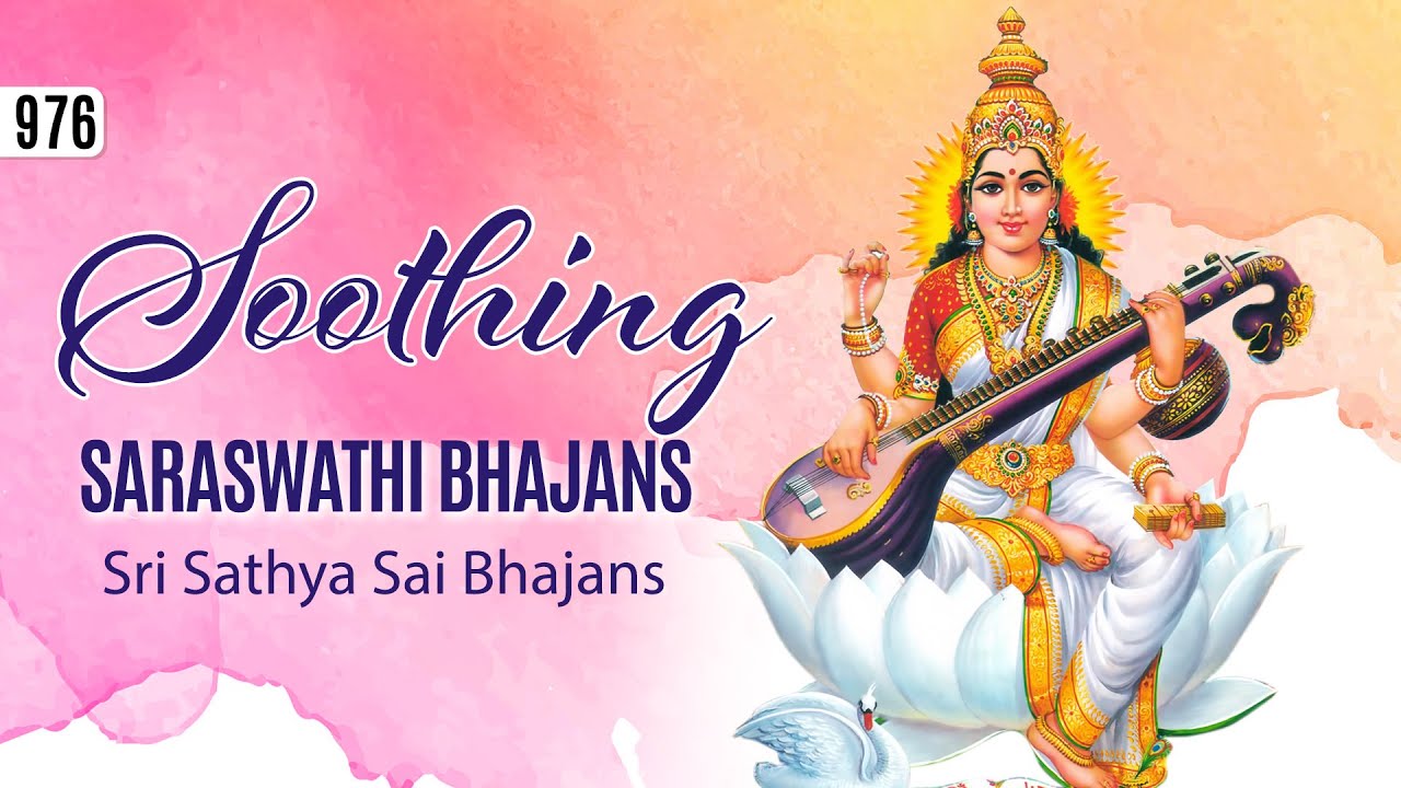 976 - Soothing Saraswathi Bhajans | Devotional | Sri Sathya Sai ...