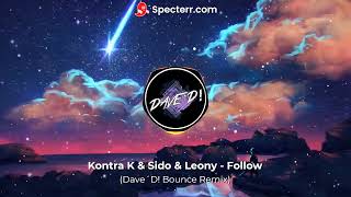 Kontra K & Sido & Leony - Follow (Dave´D! Bounce Remix)