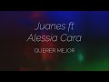 Juanes ft Alessia Cara - Querer Mejor (Traduzione in ITALIANO)