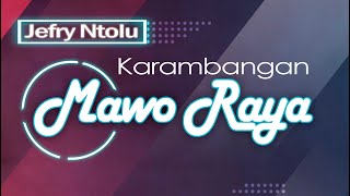 ' MAWO RAYA ' KARAMBANGAN  FOLK MUSIC By : JEFRY NTOLU / Musik Karambangan Khas Poso