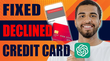 ChatGPT Your Card Has Been Declined (Easy Plus Fix, 2025)