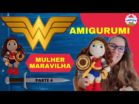 MULHER MARAVILHA  Amigurumi 🗡 #Passo a Passo#🗡 PARTE 4