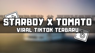 DJ STARBOY X TOMATO VIRAL TIKTOK TERBARU 2023 !!