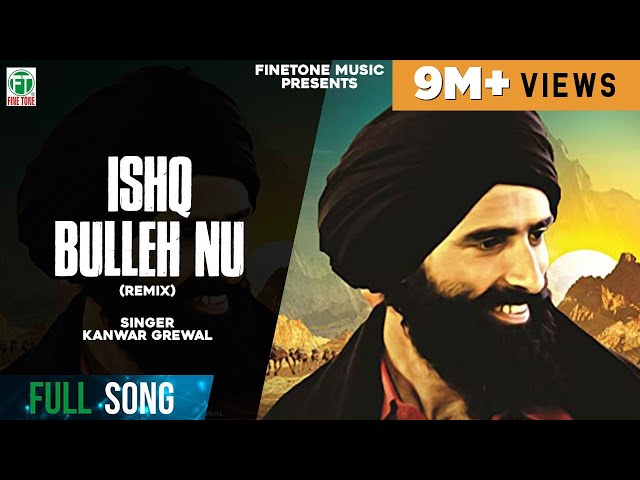 Ishq Bulleh Nu Nachave | (Remix Song) | Kanwar Grewal | Latest Punjabi Songs | Finetone Music class=