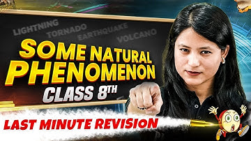 Class 8th | Physics | Some Natural Phenomenon in One Shot | Last Minute Revision Series