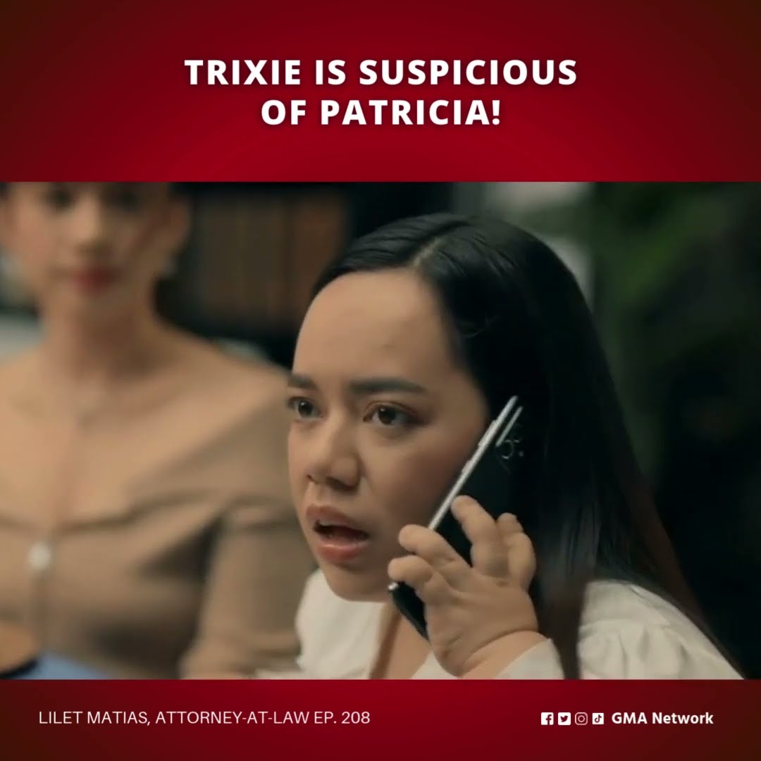 Lilet Matias, Attorney-at-Law: Trixie is suspicious of Patricia! (Episode 208)