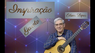 Edson Lopes plays GAROTO: Inspiração