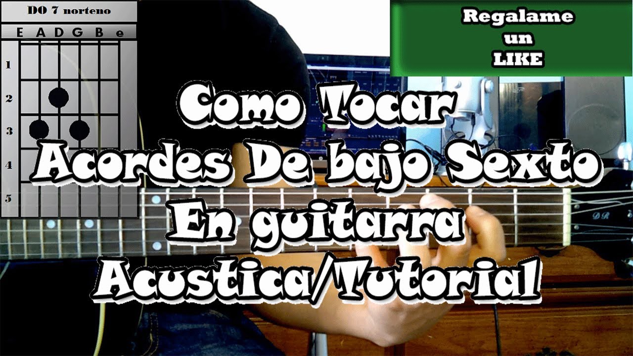 Como Tocar Acordes De Bajo Sexto En Guitarra Acustica