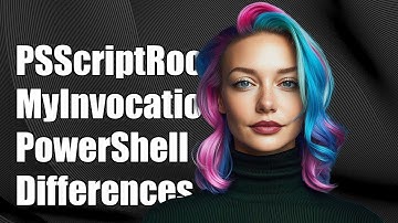 Understanding the Differences Between $PSScriptRoot and $MyInvocation in PowerShell