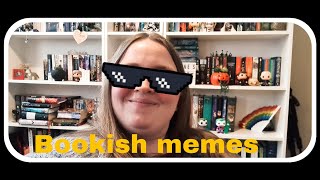 Reacting to Bookish Memes