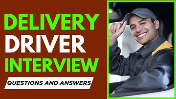Top 20 Delivery Driver Interview Questions and Answers for 2025