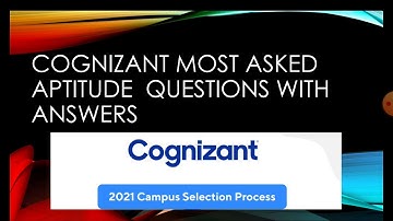 COGNIZANT 2021 MOST ASKED APTITUDE QUESTIONS WITH ANSWERS | MUST WATCH THIS VIDEO