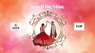 You'll Be Mine (Dekhha Tenu Aisa Laga) - LoFi Rework - DJ Kabir - Bollywood Love Songs