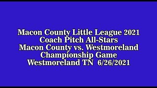 Macon County vs.  Westmoreland Championship Game 6/26/2021