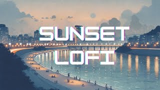 SUNSET LOFI | Chill & Relax Beats 🌆 | Han River Sunset | 1 Hour Mix