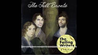 The Failing Writers Podcast - S4 Ep3: The Full Brontë